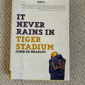 It Never Rains in Tiger Stadium by John Ed Bradley - White Cover